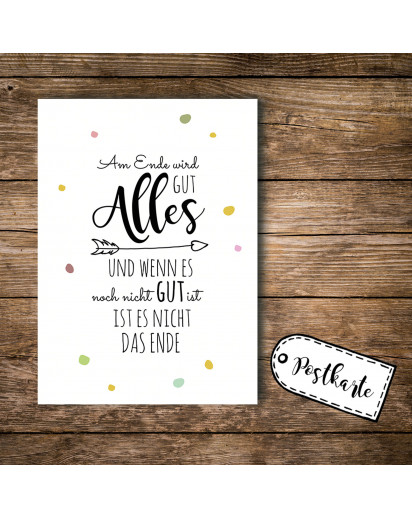 A6 Postkarte Ansichtskarte Flyer mit Spruch Zitat Am Ende wird alles gut A6 postcard print with quote saying in the end everything will be fine pk090.jpg